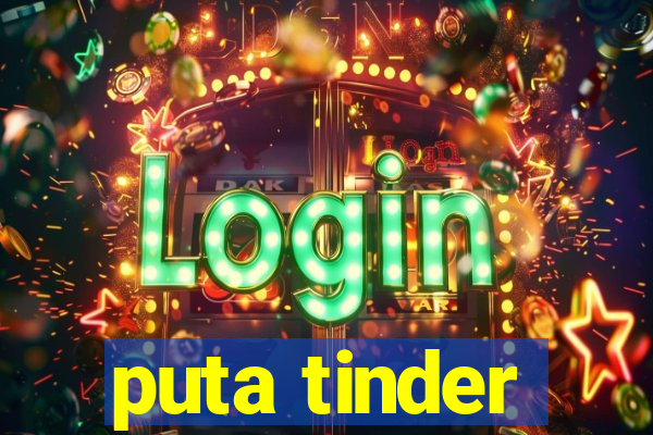 puta tinder